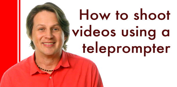 How to look natural using a teleprompter
