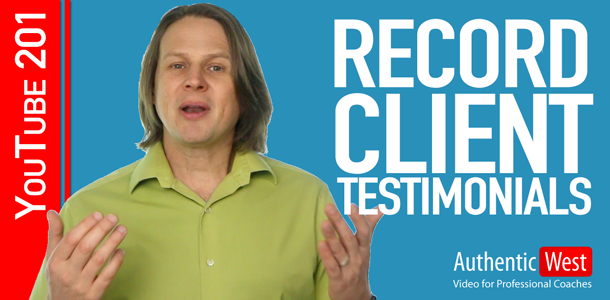 How to record great client testimonial videos